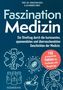 Titel: "Faszination Medizin". Untertitel: "Ein Streifzug durch die kuriosesten, spannendsten und überraschendsten Geschichten der Medizin." 
Text in rotem Kreis: "150 erstaunliche Fakten für Fachleute und Neugierige." 
Grafiken: Medizinische Symbole, z.B. Stethoskop und Mikroskop.