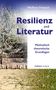 Wolfram Frietsch: Resilienz und Literatur, Buch