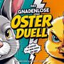 Texte: "Das gnadenlose Osterduell", "30 lustige 1 vs 1 Mini Spiele für zwei". Illustration: Hase links, Küken rechts., Buch