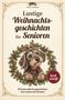 Text: "Lustige Weihnachtsgeschichten für Senioren". Ein fröhlicher Hund mit Geweih in einem weihnachtlichen Kranz., Buch