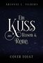 Arianne L. Silbers: Ein Kuss aus Rosen und Reue, Buch