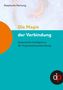 Stephanie Hartung: Die Magie der Verbindung - ein wertvoller Begleiter für alle, die in oder mit Organisationen arbeiten, Buch, Buch