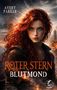 Avery Parker, Roter Stern Blutmond. Illustration einer Frau mit roten Haaren vor einer stürmischen, feurigen Kulisse., Buch