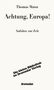 Text: "Thomas Mann, Achtung, Europa! Aufsätze zur Zeit. Die kleine Bibliothek im Dromedar Verlag. dromedar." Schwarzer Text auf hellem Hintergrund., Buch