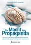Text: "Kayvan Soufi-Siavash. Die Macht der Propaganda. Wie Sozial- und Verhaltensforschung im Auftrag der Eliten die Demokratiesimulation organisieren." Ein menschliches Gehirn liegt in Seifenblasen. Darunter ein Logo mit dem Text "Krasser Guru".
