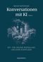 "Konversationen mit KI, Band I. 9/11 – Die große Erzählung und ihre Komplizen. Wolken umhüllen zwei Türme.", Buch