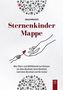 „Sternenkinder Mappe“ von Tanja Wirnitzer. Zwei Hände mit rotem Herz, umgeben von Sternen in Schwarz, Grau und Rot., Buch