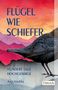 Texte: "FLÜGEL WIE SCHIEFER," "HUNDERT TAGE HOCHGEBIRGE," "Anja Liedtke," "Dittrich." Illustration: Schwarzer Vogel, bunte Berge., Buch