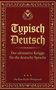 "Typisch Deutsch: Der ultimative Knigge für die deutsche Sprache" von "Die Kanzlei der Wortgewalt" auf rotem Hintergrund., Buch