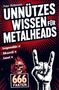Peter Hellmann: Unnützes Wissen für Metalheads: 666 skurrile, laute und legendäre Fakten aus der Welt des Heavy Metal, Buch