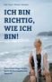 "ICH BIN RICHTIG, WIE ICH BIN!" Eine Frau sitzt lächelnd auf einem Felsen am Meer., Buch