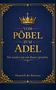 "VOM PÖBEL ZUM ADEL: Nie wieder wie ein Bauer sprechen. Heinrich der Belesene." Goldene Krone, blau-goldene Verzierung., Buch