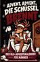 "Advent, Advent, die Schüssel brennt. 24 Tage voller Rätsel, Fun Facts & Thron-Humor. Der Klo-Adventskalender für Männer."  
Ein Rentier sitzt auf einem Klo, trägt einen Weihnachtsmantel und hält Toilettenpapier., Buch