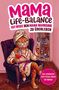 "MAMA LIFE-BALANCE": 101 Wege, den Mama Wahnsinn zu überleben. Illustration einer müden Katze mit Tasse auf der Couch., Buch