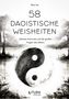 „58 DAOISTISCHE WEISHEITEN“ von Wen He. Untertitel: „Zeitlose Antworten auf die großen Fragen des Lebens“. Yin-Yang-Symbol vor Berglandschaft.