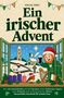 "Felia Frei: Ein irischer Advent. Adventskalender mit 24 Türchen, keltische Sagen. Perfektes Geschenk für Irland-Fans." 

Illustration: Ein Leprechaun mit Bier, Schaf und irischer Flagge., Buch