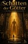 „Schatten der Götter – Das Rätsel der Prä-Astronautik“. Ein Mensch steht vor einem leuchtenden, tentakelartigen Wesen., Buch