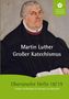 "Martin Luther Großer Katechismus. Oberurseler Hefte 18/19. Studien und Beiträge für Theologie und Gemeinde." Gemälde von Luther., Buch