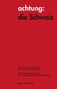 Lucius Burckhardt: achtung: die Schweiz - Der Urtext von Lucius Burckhardt über die Idee einer neuen Stadt, Buch