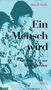 Alma M. Karlin: Ein Mensch wird, Buch