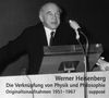 Werner Heisenberg: Die Verknüpfung von Physik und Philosophie. 2 CDs, CD