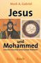 Mark A. Gabriel: ' Jesus und Mohammed - erstaunliche Unterschiede und überraschende Ähnlichkeiten', Buch