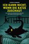 Stefan Schwarz: Ich kann nicht, wenn die Katze zuschaut, Buch, Buch