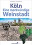 Rudolf Nickenig: Köln - Eine merkwürdige Weinstadt, Buch