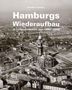 Joachim Paschen: Hamburgs Wiederaufbau in Luftaufnahmen von 1954 - 1965, Buch