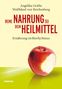 Angelika Wolffskeel von Reichenberg: Deine Nahrung sei dein Heilmittel - Ernährung im Biorhythmus, Buch