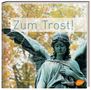 Zum Trost!, Buch, Buch