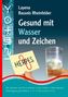 Layena Bassols Rheinfelder: Gesund mit Wasser und Zeichen, Buch