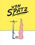 Anna Haifisch: Von Spatz, Buch