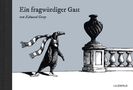 Edward Gorey: Ein fragwürdiger Gast, Buch
