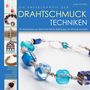 Sara Withers: Die Enzyklopädie der Drahtschmuck Techniken, Buch