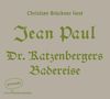 Jean Paul: Dr. Katzenbergers Badereise, CD,CD,CD,CD