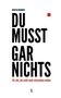 MARTIN BRUNNER: DU MUSST GAR NICHTS. Für alle, die nicht mehr mitmachen wollen. Schwarze und rote Schrift, minimalistisches Design., Buch