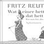 Fritz Reuter: Wat einer hett, dat hett hei - Was man hat, das hat man, Buch
