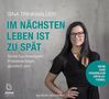 Sina Trinkwalder: Im nächsten Leben ist zu spät: Ärmel hochkrempeln, Probleme lösen, glücklich sein, CD