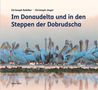 Text: "Christoph Robiller · Christoph Unger", "Im Donaudelta und in den Steppen der Dobrudscha". Gruppe von Pelikanen., Buch