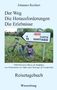 Johannes Reichert: Der Weg - Die Herausforderungen - Die Erlebnisse - 3.369 Kilometer alleine als Radpilger von Schweinfurt am Main nach Santiago de Compostela, Buch