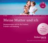 Robert Th. Betz: Meine Mutter und ich - Meditations-Doppel-CD, 2 CDs