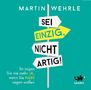 Martin Wehrle: Sei einzig, nicht artig, CD, CD