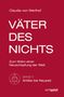 Claudia Von Werlhof: Väter des Nichts. Band 1: Antike bis Neuzeit, Buch