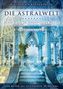 William Walker Atkinson: Die Astralwelt - Reisen durch die feinstofflichen Welten, CD,CD
