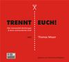 Thomas Meyer: Trennt Euch!, MP3-CD, MP3-CD