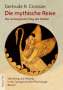 Gertrude R. Croissier: Die mythische Reise - der archetypische Weg des Helden, Buch