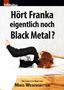 Mikis Wesensbitter: Hört Franka eigentlich noch Black Metal?, Buch, Buch