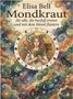 "Elisa Bell Mondkraut für alle, die barfuß ernten und mit dem Mond flüstern." Illustration mit Frau, Pflanzen und Tierkreiszeichen.