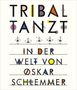 Anne Funck: Tribal tanzt - In der Welt von Oskar Schlemmer, Buch